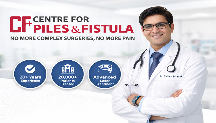 Best Doctor for Fissure in Delhi offering Advanced Treatment